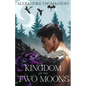 Kingdom of the Two Moons - Paperback