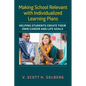 Making School Relevant with Individualized Learning Plans: Helping Students Create Their Own Career and Life Goals - Paperback