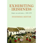 Exhibiting Irishness: Empire, Race, and Nation, C. 1850-1970 - Paperback