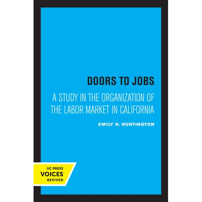 Doors to Jobs: A Study in the Organization of the Labor Market in California - Paperback
