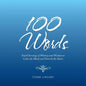100 Words: Small Servings of Whimsy and Wisdom to Calm the Mind and Nourish the Heart - Paperback