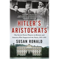 Hitler's Aristocrats: The Secret Power Players in Britain and America Who Supported the Nazis, 1923-1941 - Paperback