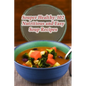 Souper Healthy: 102 Nutritious and Easy Soup Recipes - Paperback
