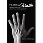 Family Wealth: Being Strategic about Your Family Legacy - Paperback