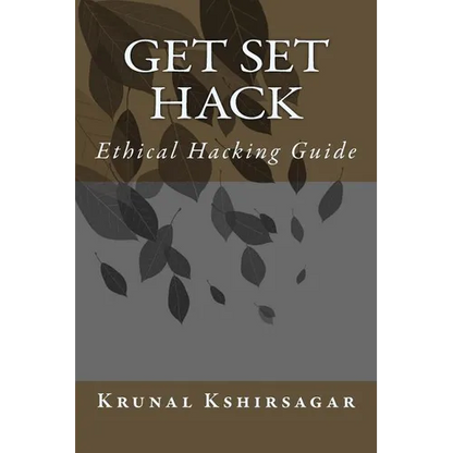 Get Set Hack: Ethical Hacking Guide - Paperback