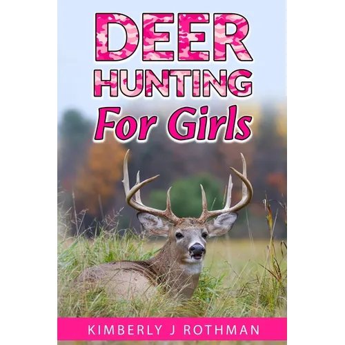 Deer Hunting for Girls - Paperback