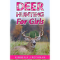 Deer Hunting for Girls - Paperback