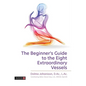 The Beginner's Guide to the Eight Extraordinary Vessels - Paperback