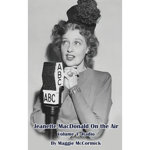 Jeanette MacDonald On the Air, Volume 1 (hardback): Radio - Hardcover