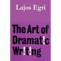The Art of Dramatic Writing - Paperback