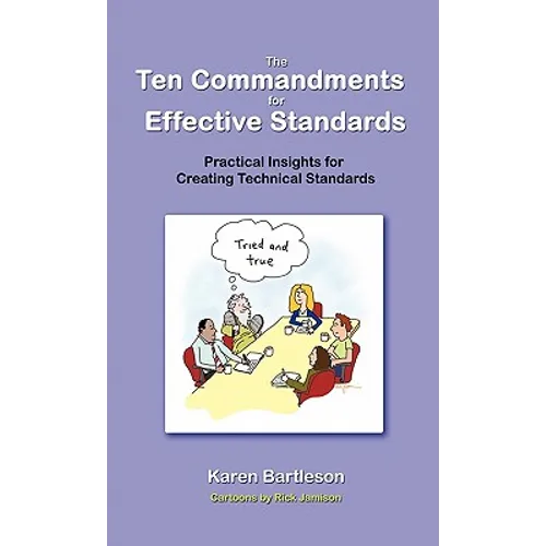 The Ten Commandments for Effective Standards: Practical Insights for Creating Technical Standards - Paperback