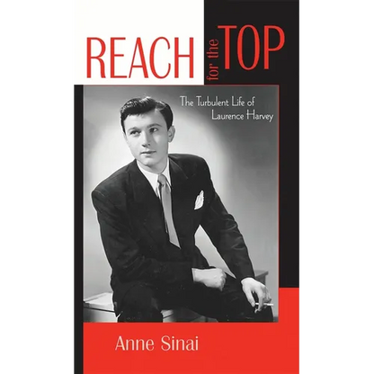 Reach for the Top: The Turbulent Life of Laurence Harvey - Paperback