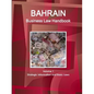 Bahrain Business Law Handbook Volume 1 Strategic Information and Basic Laws - Paperback