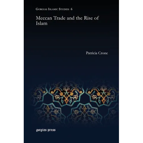 Meccan Trade and the Rise of Islam - Paperback