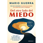 del Otro Lado del Miedo. Cómo Superar Las Adversidades Para Relacionarnos Mejor Y Cómo Convertir El Temor En Conocimiento / On the Other Side of Fear - Paperback