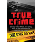 True Crime: Deadly Serial Killers And Grisly Murder Stories From The Last 100 Years: True Crime Stories From The Past - Paperback