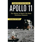 Apollo 11: A Complete Guide to the Historic Moon Landing (The History of Nasa's Two Most Notorious Disasters) - Paperback