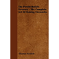 The Pyrotechnist's Treasury - The Complete Art of Making Fireworks - Paperback