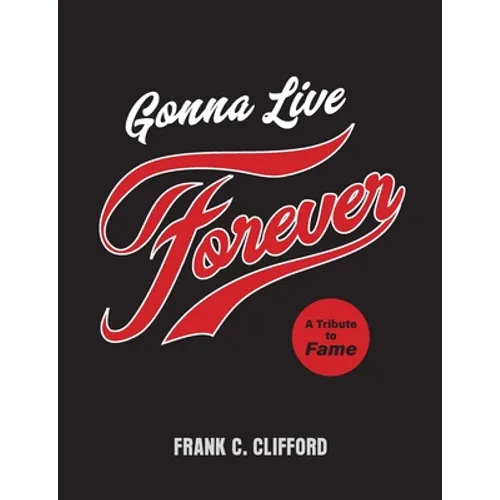 Gonna Live Forever: A Tribute to Fame - Paperback