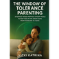 The Window of Tolerance Parenting: Evidence-Based Nervous System Tools to Keep Kids in the Green Zone from Toddlers to Teens - Paperback