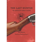 The Last Hunter: An American Family Album - Hardcover