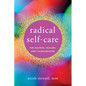 Radical Self-Care for Helpers, Healers, and Changemakers - Paperback
