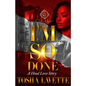 I'm So Done: A Hood Love Story: Standalone - Paperback