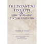 The Byzantine Text-Type & New Testament Textual Criticism - Paperback