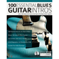 100 Essential Blues Guitar Intros: Learn 100 Classic Intro Licks in the Style of the Blues Guitar Greats - Paperback
