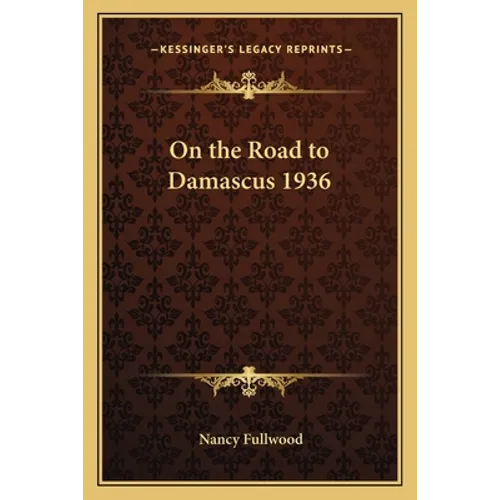 On the Road to Damascus 1936 - Paperback
