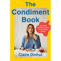 The Condiment Book: Unlocking Maximum Flavor with Minimal Effort - Hardcover