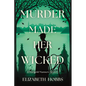 Murder Made Her Wicked: A Marigold Manners Mystery - Hardcover