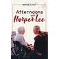 Afternoons with Harper Lee - Hardcover
