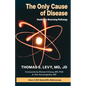 The Only Cause of Disease - Paperback