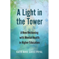 A Light in the Tower: A New Reckoning with Mental Health in Higher Education - Hardcover