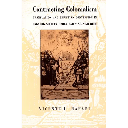 Contracting Colonialism: Translation and Christian Conversion in Tagalog Society Under Early Spanish Rule - Paperback