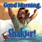 Good Morning, Shakur!: A Shakur Series Board Book - Board Book