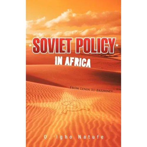 Soviet Policy in Africa: From Lenin to Brezhnev - Paperback