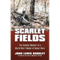 Scarlet Fields: The Combat Memoir of a World War I Medal of Honor Hero - Paperback