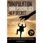 Manipulation: Dark Psychology + Nlp Secret 2 books in 1: Find out mind control, body language and dark psychology techniques, learn - Paperback