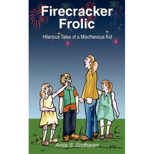 Firecracker Frolic: Hilarious Tales of a Mischievous Kid - Paperback
