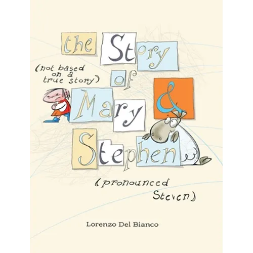 The Story, (not based on a true story) of Mary & Stephen (pronounced, Steven) - Hardcover