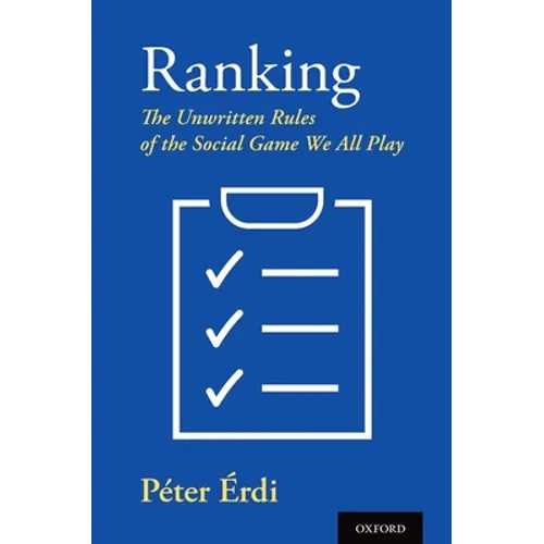Ranking: The Unwritten Rules of the Social Game We All Play - Hardcover