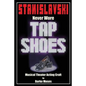 Stanislavski Never Wore Tap Shoes: Musical Theater Acting Craft - Paperback
