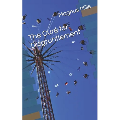 The Cure for Disgruntlement - Paperback