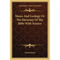 Moses And Geology Or The Harmony Of The Bible With Science - Paperback