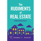 The Rudiments of Real Estate: Homeownership - Paperback