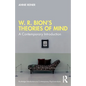 W. R. Bion's Theories of Mind: A Contemporary Introduction - Paperback