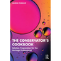 The Conservator's Cookbook: Solution Preparation for the Heritage Professional - Paperback