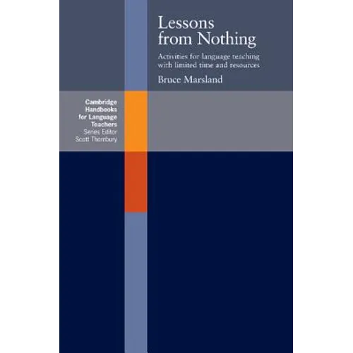 Lessons from Nothing: Activities for Language Teaching with Limited Time and Resources - Paperback